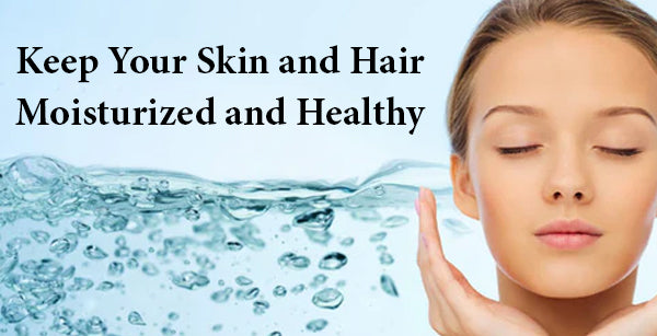 The Role of Hydration: How to Keep Your Skin and Hair Moisturized and Healthy
