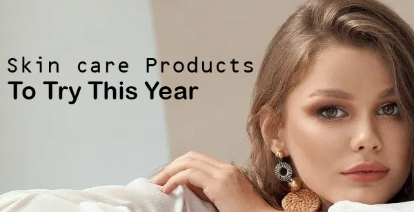 10 Skincare Products to Try This Year