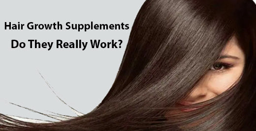Hair Growth Supplements: Do They Really Work?