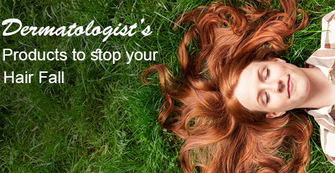 Dermatologist’s favorite products to stop your hair fall in just 2 weeks!